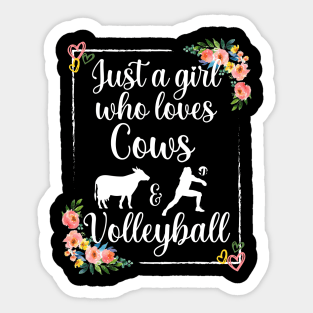 Just a girl who loves cows and volleyball Sticker